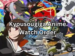 Kyousougiga Anime Watch Order